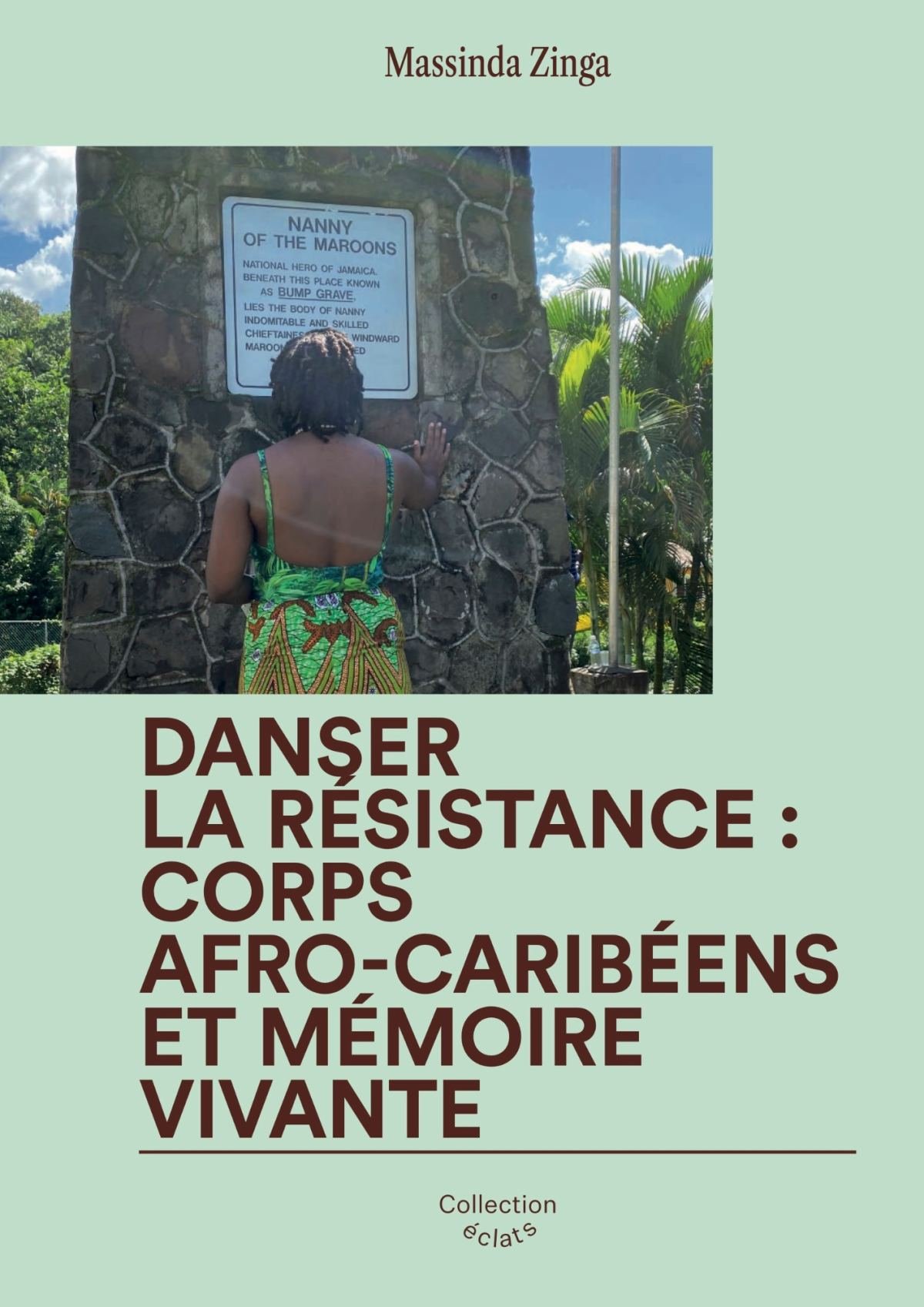 Cover of Dancing Resistance (Danser la résistance) by Massinda Zinga: a woman at the Nanny of the Maroons monument